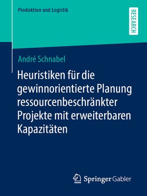 cover image of Heuristiken für die gewinnorientierte Planung ressourcenbeschränkter Projekte mit erweiterbaren Kapazitäten